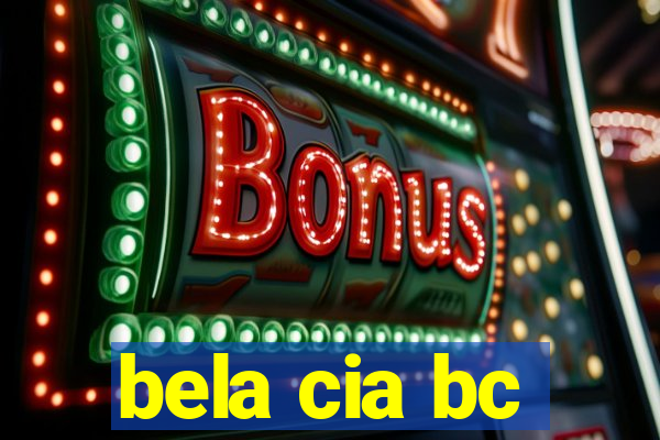 bela cia bc