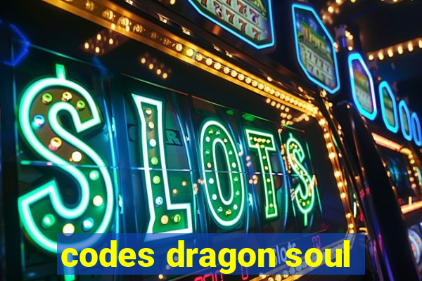 codes dragon soul