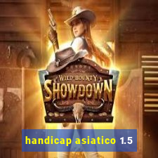 handicap asiatico 1.5