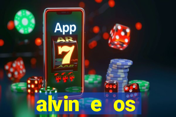 alvin e os esquilos rede canais