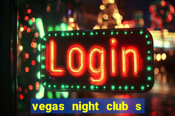 vegas night club s o louren o do sul