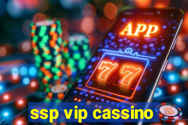 ssp vip cassino