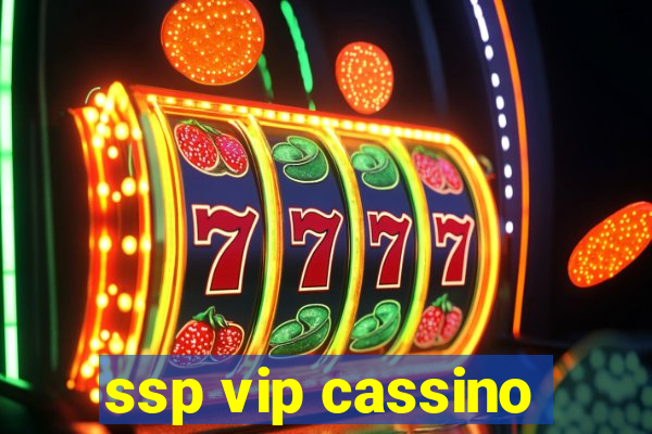 ssp vip cassino