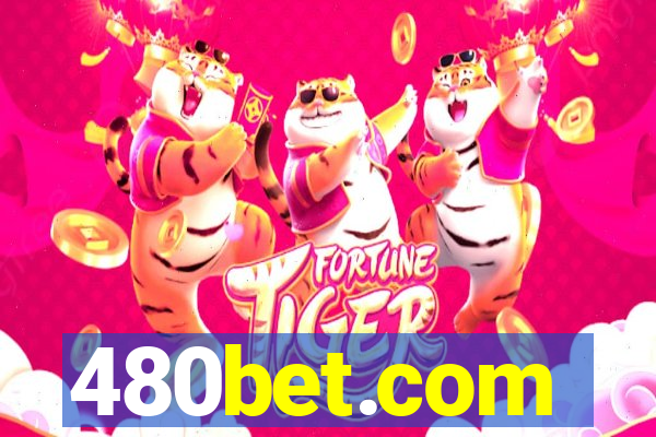 480bet.com