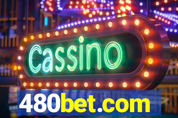 480bet.com