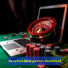 desafiando gigantes download