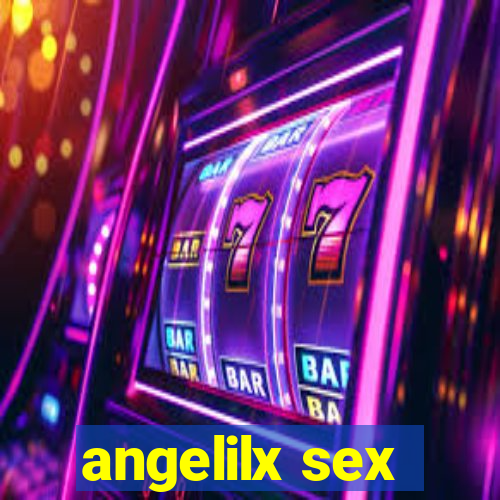 angelilx sex