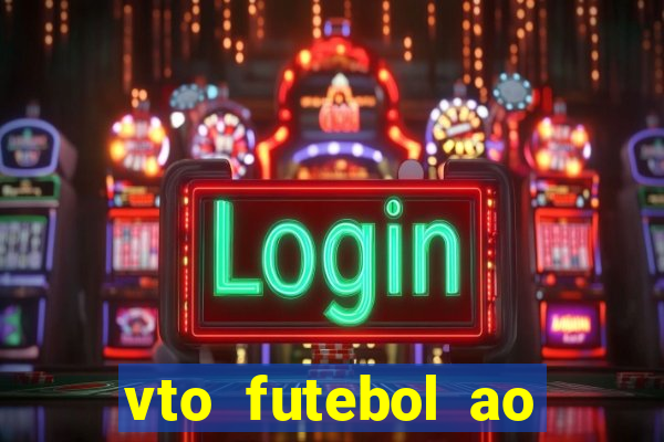 vto futebol ao vivo biz