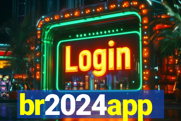 br2024app