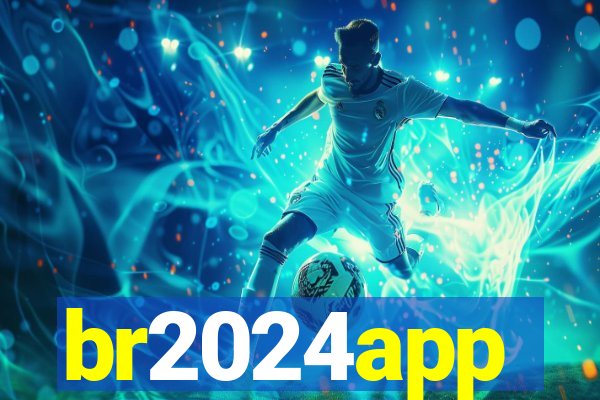 br2024app