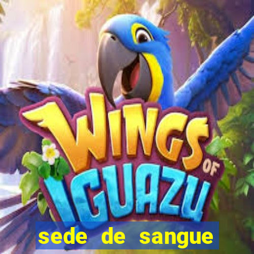 sede de sangue filme completo dublado