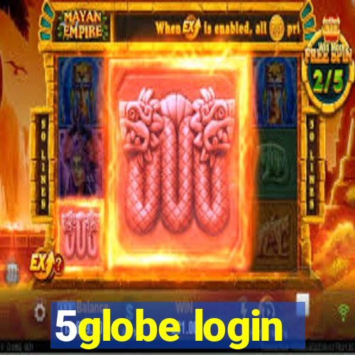 5globe login