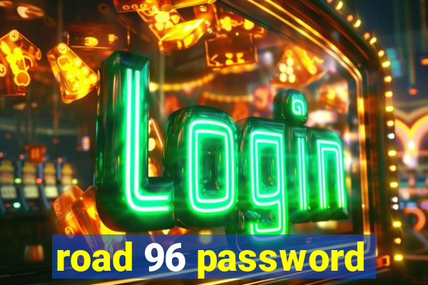 road 96 password