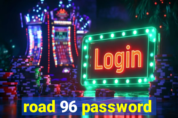 road 96 password