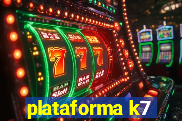 plataforma k7