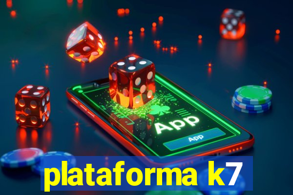 plataforma k7