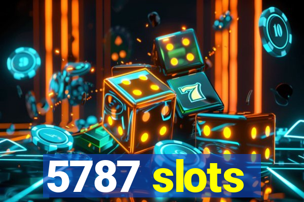 5787 slots