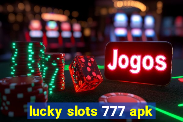 lucky slots 777 apk