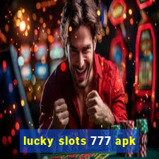 lucky slots 777 apk