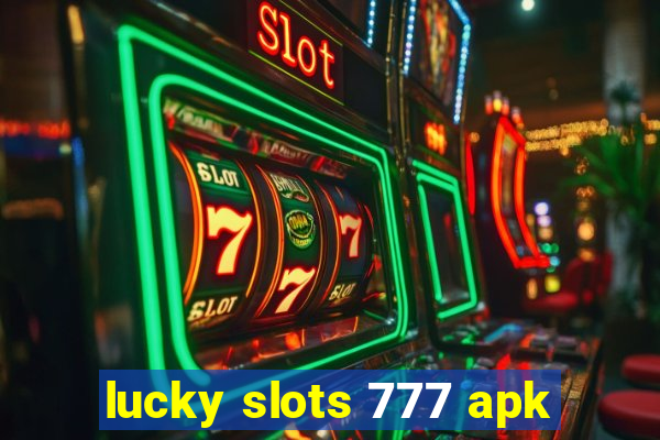 lucky slots 777 apk