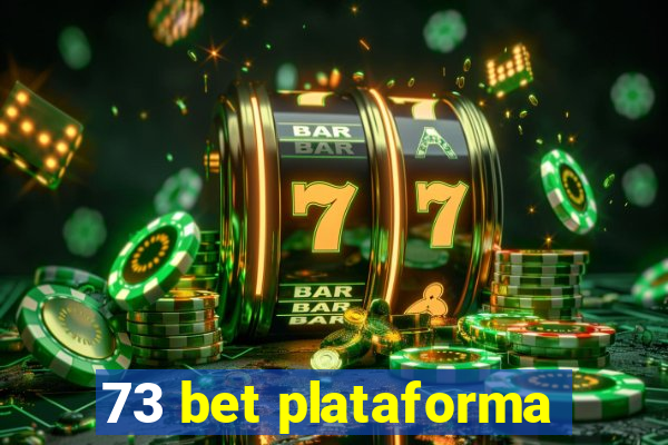 73 bet plataforma