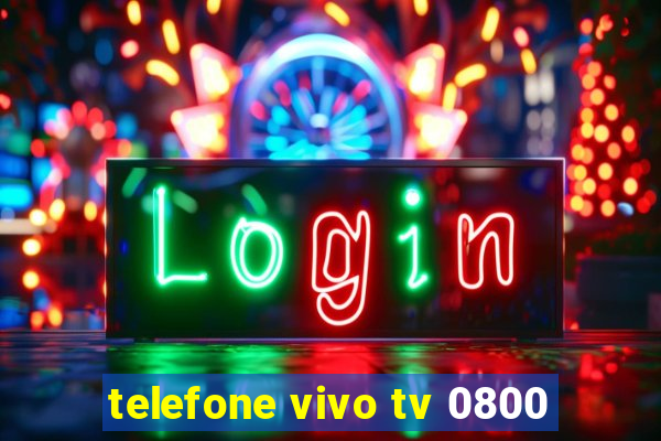 telefone vivo tv 0800