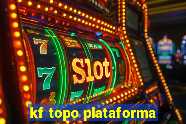 kf topo plataforma