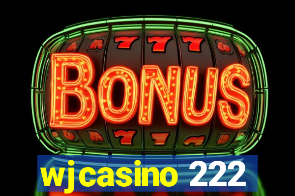 wjcasino 222