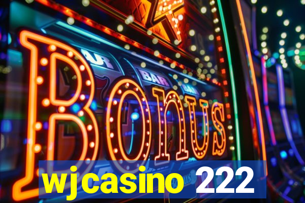 wjcasino 222