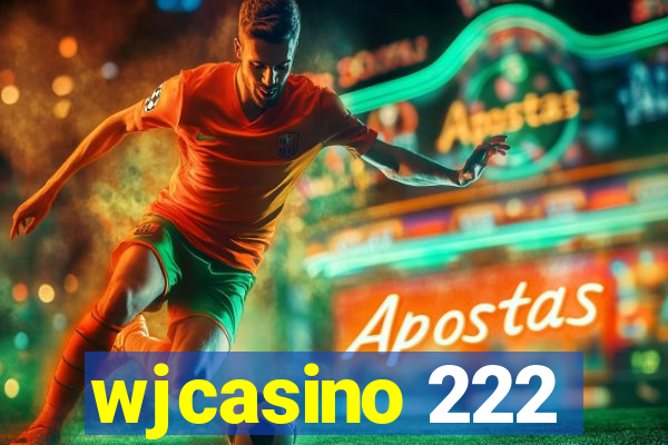 wjcasino 222