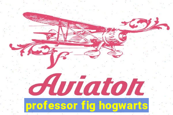 professor fig hogwarts