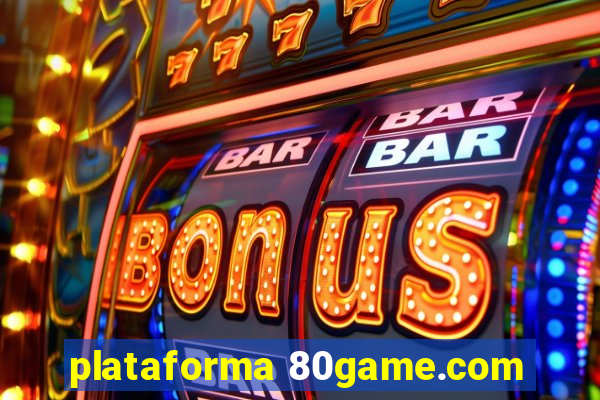 plataforma 80game.com