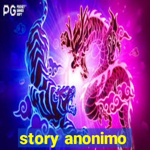 story anonimo