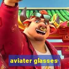 aviater glasses