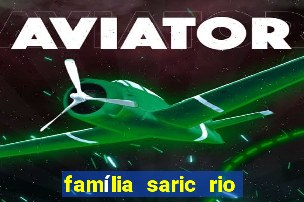 família saric rio de janeiro