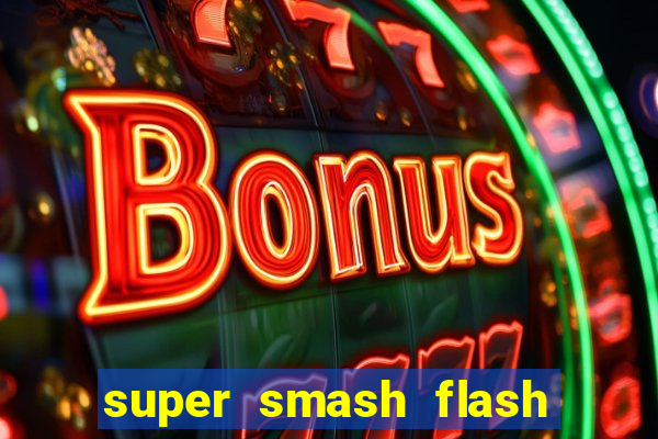 super smash flash 2 jogos