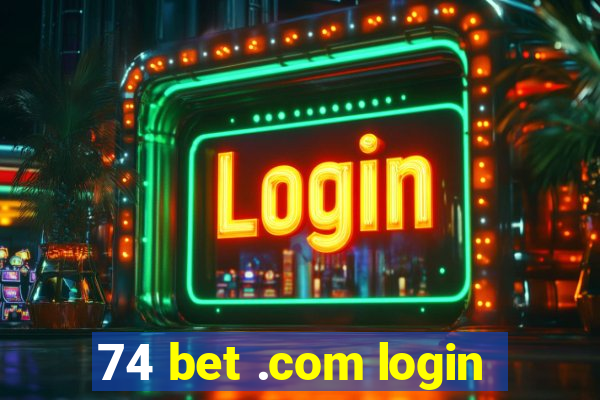 74 bet .com login