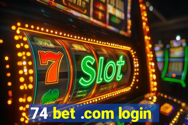 74 bet .com login