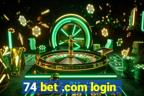 74 bet .com login