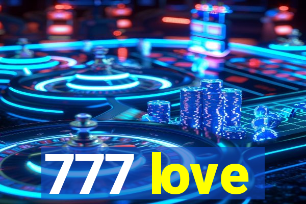 777 love