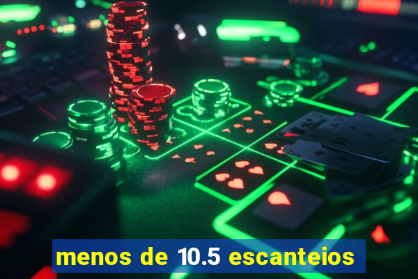 menos de 10.5 escanteios