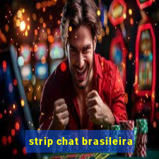 strip chat brasileira