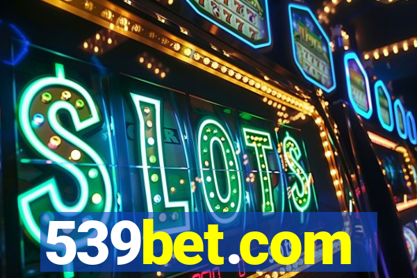 539bet.com