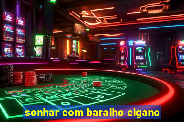 sonhar com baralho cigano