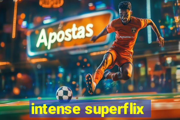 intense superflix