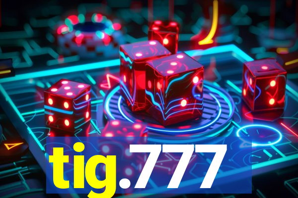 tig.777