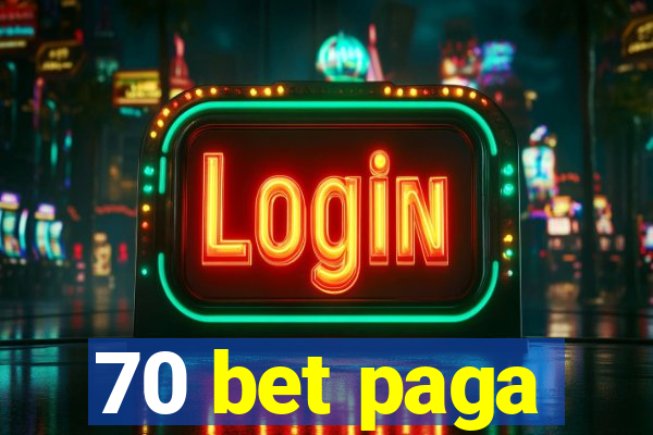 70 bet paga