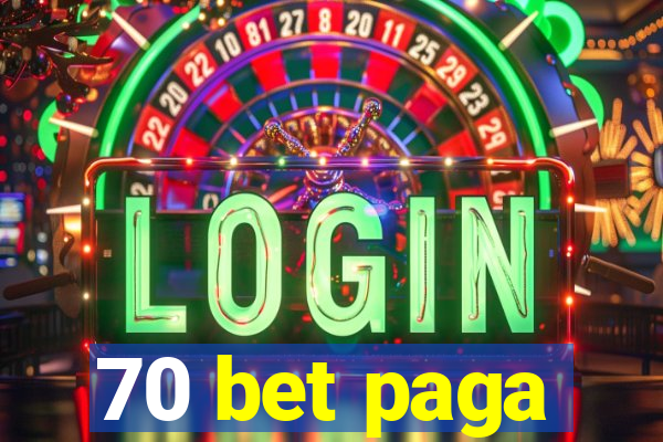 70 bet paga