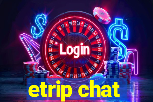 etrip chat