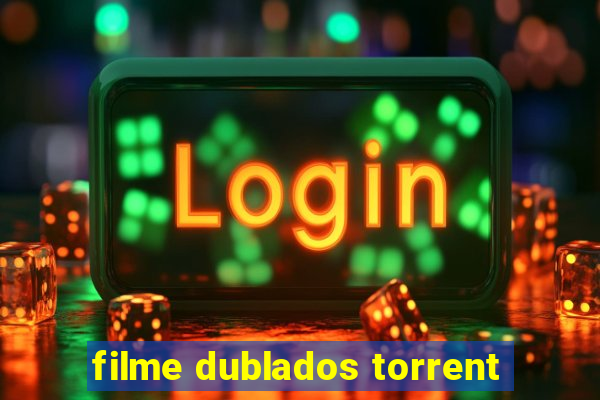 filme dublados torrent